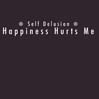 Happiness Hurts Me